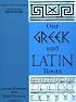 Our Greek and Latin Roots (Awareness of Language)
