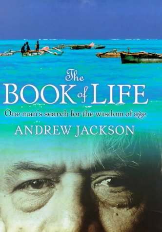 The Book of Life : One Man's Search for the Wisdom of Age