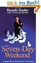 The Seven-Day Weekend: A Better Way to Work in the 21st Century