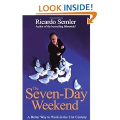 The Seven-Day Weekend: A Better Way to Work in the 21st Century