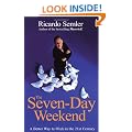 The Seven-Day Weekend: A Better Way to Work in the 21st Century