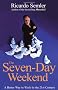 The Seven-Day Weekend: A Better Way to Work in the 21st Century
