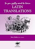 So You Really Want to Learn Latin Translations