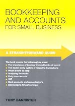 Guide to Bookkeeping and Accounts for Small Business (Straightforward Guides)