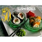 The Best 50 Sushi Rolls by Carol M. Newman