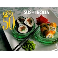 The Best 50 Sushi Rolls (Best 50)
