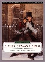 A Christmas Carol and Other Haunting Tales (New York Public Library Collector's Edition) [Illustrated]