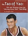 The Tao of Yao: Wit and Wisdom from the "Moving Great Wall" Yao Ming