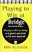 Book Playing to Win at Bridge (Master Bridge Series)
