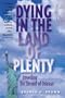 Dying in the Land of Plenty: Unveiling the Shroud of Disease