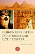 Lexikon der G�tter und Symbole der alten �gypter