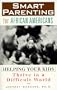 Smart Parenting for African-Americans: Helping Your Kids Thrive in a Difficult World