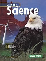 Glencoe Science, Level Green, Student Edition Glencoe Science, Level Green, Student Edition