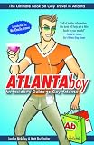 ATLANTAboy: An Insiders Guide to Gay Atlanta