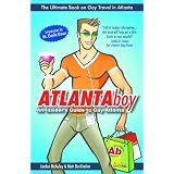 ATLANTAboy: An Insider's Guide to Gay Atlanta