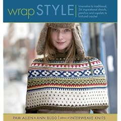 【クリックで詳細表示】Wrap Style： Innovative To Traditional， 24 Inspirational Shawls， Ponchos， And Capelets To Knit And Crochet： Pam Allen， Ann Budd： 洋書