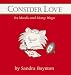 Consider Love