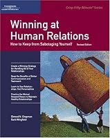 Winning at Human Relations: How to Keep from Sabotaging Yourself (Fifty-Minute Series Book)