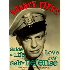 Barney Fife's Guide to Life, Love and Self-Defense
