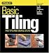Basic Tiling: Pro Tips and Simple Steps (Stanley Complete Projects Made Easy)