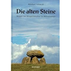 Die alten Steine, Reisen zur Megalithkultur in Mitteleuropa