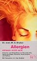 Allergien müssen nicht sein. Ursachen und Behandlung von Neurodermitis, Hautausschlägen, Ekzemen, Heuschnupfen und Asthma