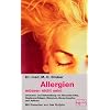 Allergien m�ssen nicht sein. Ursachen und Behandlung von Neurodermitis, Hautausschl�gen, Ekzemen, Heuschnupfen und Asthma