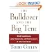The Bulldozer and the Big Tent: Blind Republicans, Lame Democrats, and the Recovery of American Ideals