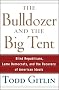 The Bulldozer and the Big Tent: Blind Republicans, Lame Democrats, and the Recovery of American Ideals