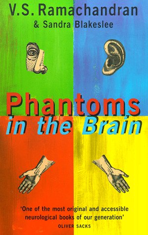 Phantoms in the Brain: Human Nature and the Architecture of the Mind