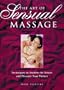 The Art Of Sensual Massage: Techniques to Awaken the Senses and Pleasure Your Partner