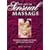 The Art Of Sensual Massage: Techniques to Awaken the Senses and Pleasure Your Partner