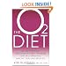 The O2 Diet: The Cutting Edge Antioxidant-Based Program That Will Make You Healthy, Thin, and Beautiful