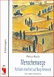 Menschenwege - Politisch inhaftiert auf Burg Hoheneck - Eine wahre Geschichte - Petra Koch