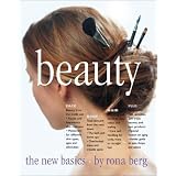 Beauty: The New Basicsby Rona Berg