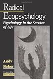 Radical Ecopsychology: Psychology in the Service of Life (Suny Series in Radical Social and Political Theory)