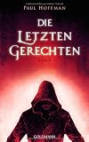 Die letzten Gerechten: Roman - Paul Hoffman