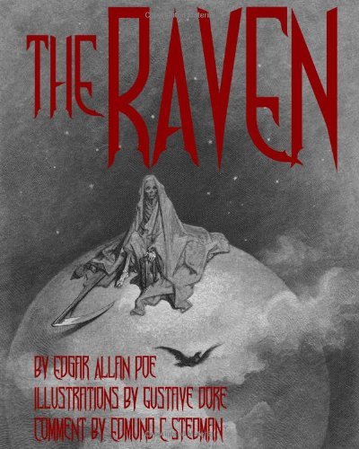 The Raven: Illustrated Cool Collectors Edition Printed in Calligraphy Fonts [Paperback] [2010] (Author) Edgar Allan Poe, Edmund C Stedman, Gustave Dore