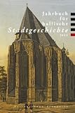Produkt-Bild: Jahrbuch f&uuml;r hallische Stadtgeschichte 2011: Herausgegeben in Verbindung mit dem Verein f&uuml;r hallische Stadtgeschichte e. V. von der Stadt Halle