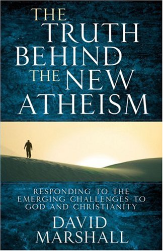 The Truth Behind the New Atheism: Responding to the Emerging Challenges to God and Christianity under The Books Store