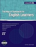 The Map of Standards for English Learners, Grades K-5: Integrating Instruction and Assessment of English Language Development and English Language Arts Standards in California
