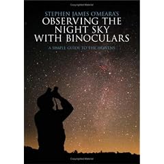 Stephen James O'Meara's Observing the Night Sky with Binoculars: A Simple Guide to the Heavens
