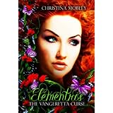 Elementris (The Vangeretta Curse series) ~ Christina Mobley