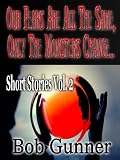 Our Fears Are All The Same, Only The Monsters Change...Vol.2