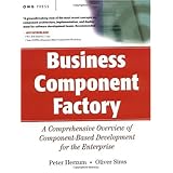 Business Component Factory : A Comprehensive Overview of Component-Based Development for the Enterprise