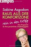 Raus aus der Komfortzone, rein in den Erfolg: Das Programm f&uuml;r Ihre pers&ouml;nliche Unabh&auml;ngigkeit - Sabine Asgodom
