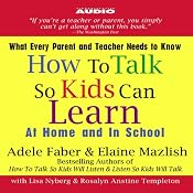 How to Talk So Kids Can Learn: At Home and In School | [Adele Faber, Elaine Mazlish]