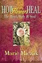 How Flowers Heal: The Mind, Body & Soul