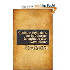 Quelques R�flexions sur la Doctrine Scientifique dite Darwinisme