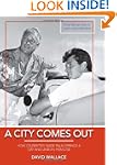 A City Comes Out: The Gay and Lesbian...